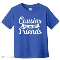 Cousins Make The Best Friends Meaningful Gift Toddler T-Shirt thumb 0