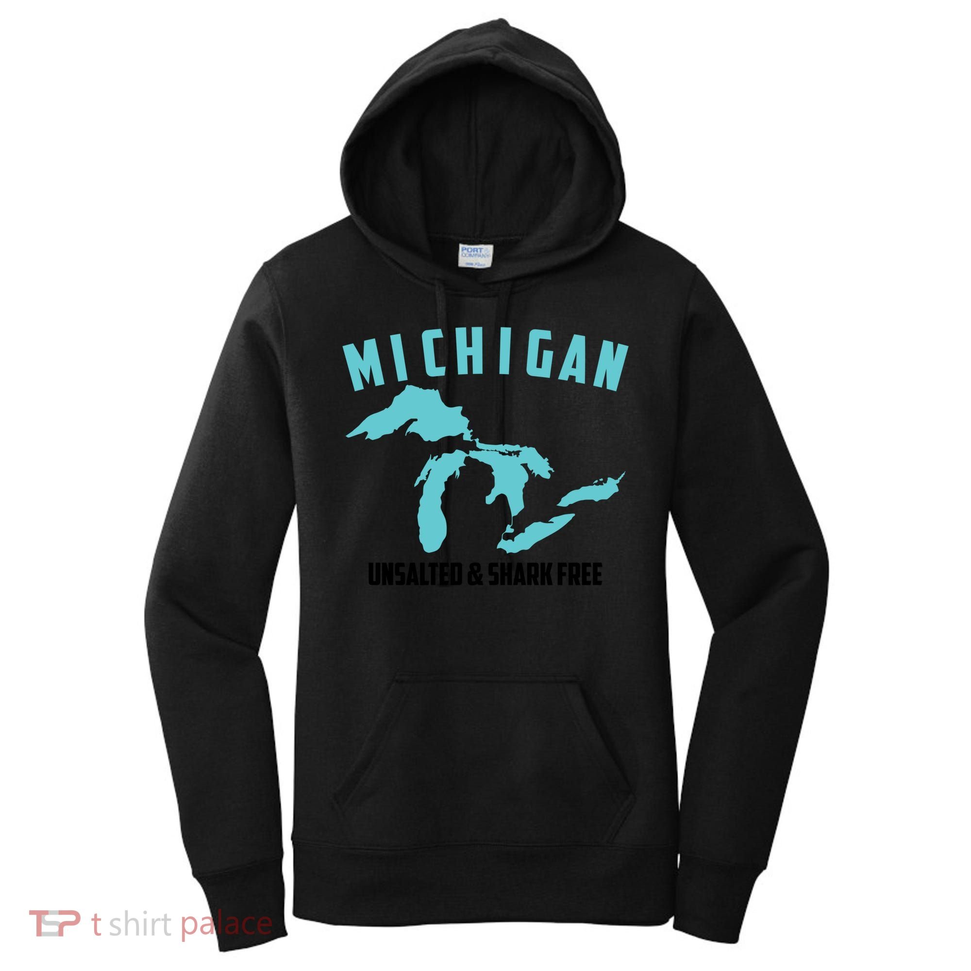 Cool Michigan Unsalted And Shark Free Funny Fisher Gift Women's Hoodie