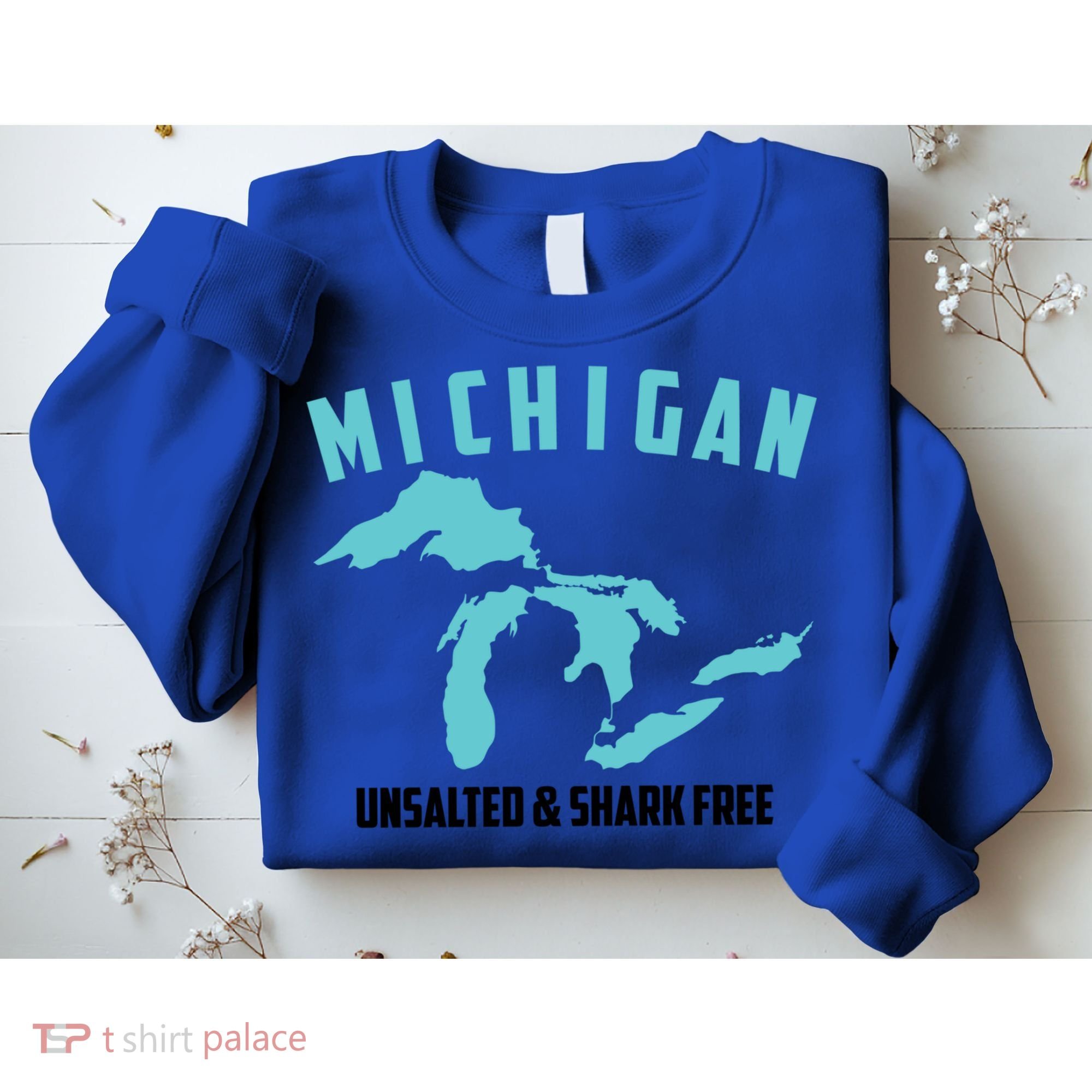 Cool Michigan Unsalted And Shark Free Funny Fisher Gift Sweatshirt