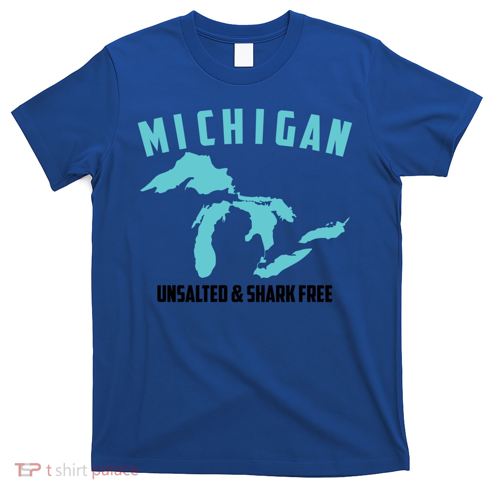 Cool Michigan Unsalted And Shark Free Funny Fisher Gift T-Shirt
