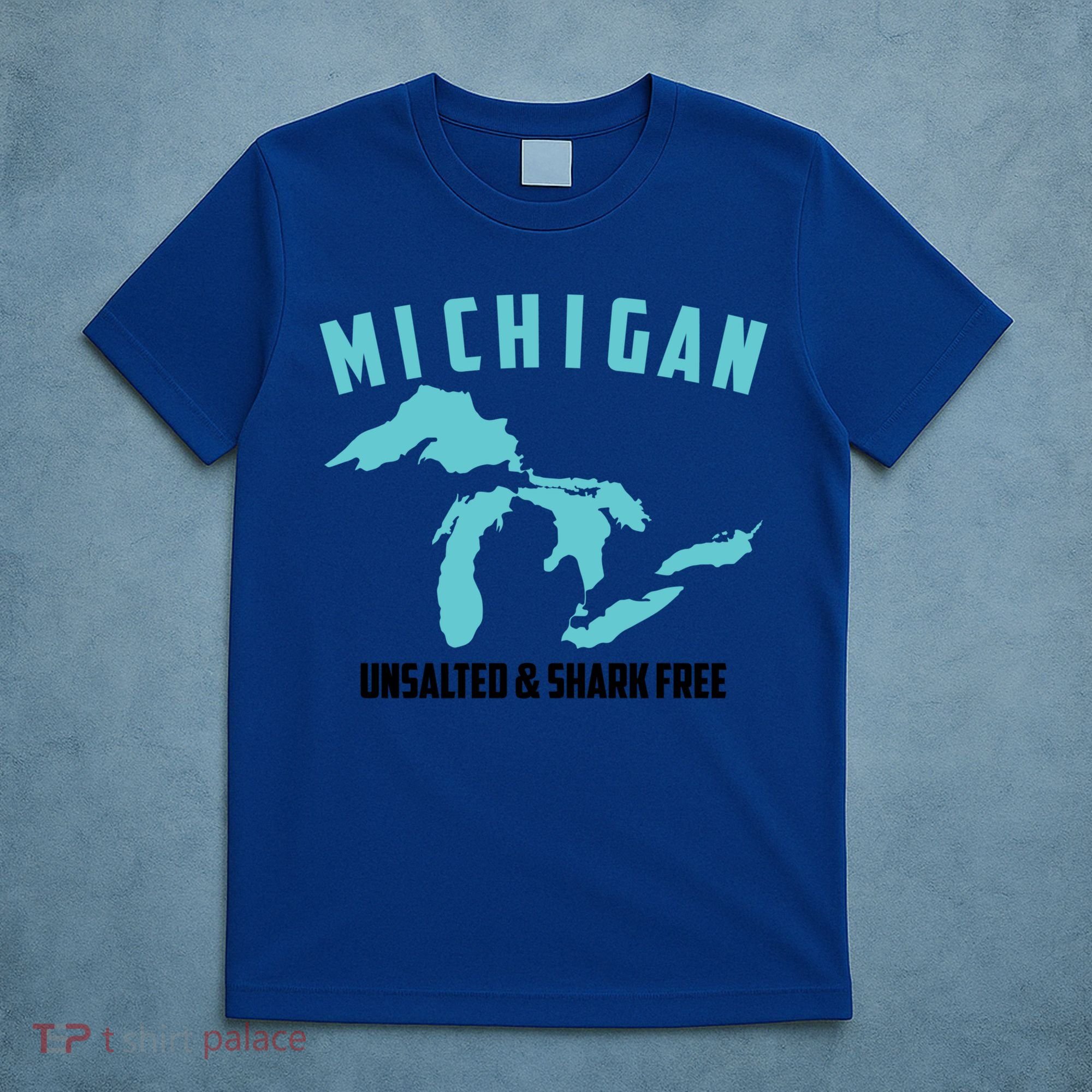 Cool Michigan Unsalted And Shark Free Funny Fisher Gift T-Shirt