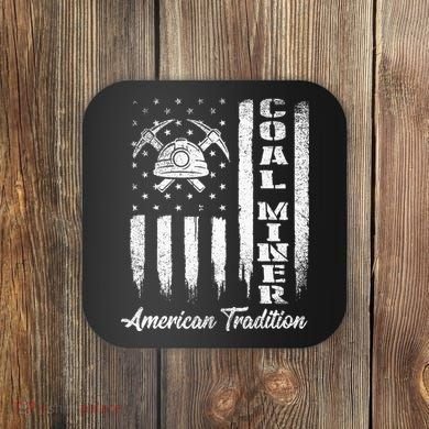 Coal Miner Usa Flag Patriotic Underground Mining Laborer Coaster
