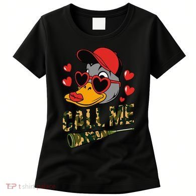 Call Me Valentines Duck Hunting Lover For Hunter Women's T-Shirt