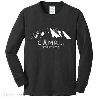 Camp More Worry Less Mountain Nature Kids Long Sleeve Shirt