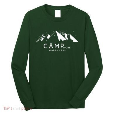Camp More Worry Less Mountain Nature Long Sleeve Shirt