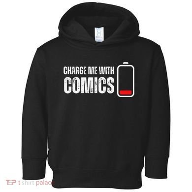 Charge Me With Comics Funny Comic Lover Toddler Hoodie