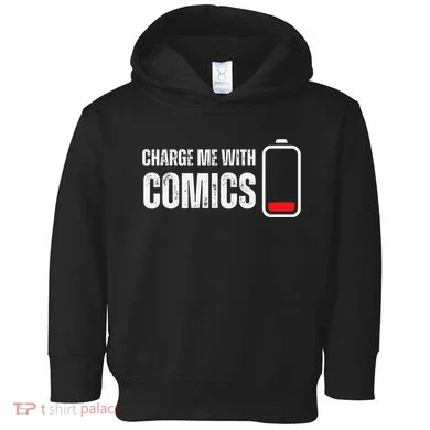 Charge Me With Comics Funny Comic Lover Toddler Hoodie