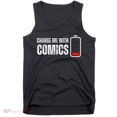 Charge Me With Comics Funny Comic Lover Tank Top