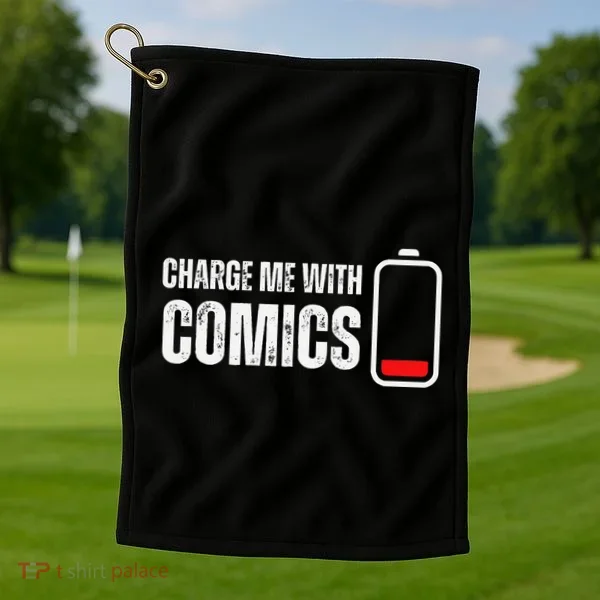 Charge Me With Comics Funny Comic Lover Golf Towel