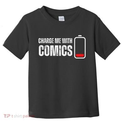 Charge Me With Comics Funny Comic Lover Toddler T-Shirt