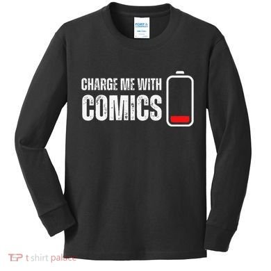 Charge Me With Comics Funny Comic Lover Kids Long Sleeve Shirt
