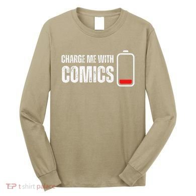 Charge Me With Comics Funny Comic Lover Long Sleeve Shirt