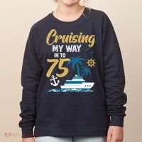 Cruising My Way Into 75th Birthday Cruise 75 Years Old Women's Sweatshirt thumb 0