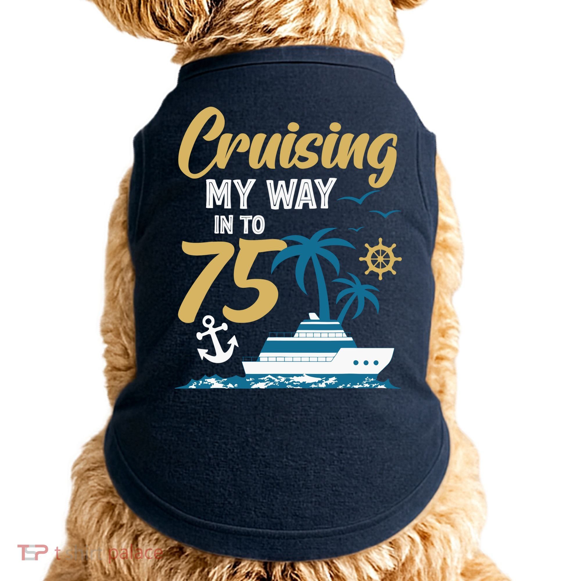 Cruising My Way Into 75th Birthday Cruise 75 Years Old Doggie Tank