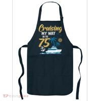 Cruising My Way Into 75th Birthday Cruise 75 Years Old Apron thumb 0