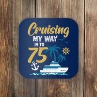 Cruising My Way Into 75th Birthday Cruise 75 Years Old Coaster thumb 0