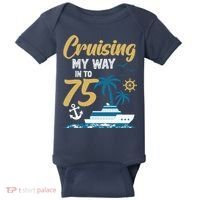 Cruising My Way Into 75th Birthday Cruise 75 Years Old Baby Bodysuit thumb 0