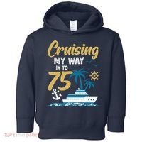 Cruising My Way Into 75th Birthday Cruise 75 Years Old Toddler Hoodie thumb 0