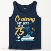 Cruising My Way Into 75th Birthday Cruise 75 Years Old Tank Top thumb 2