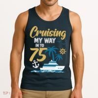 Cruising My Way Into 75th Birthday Cruise 75 Years Old Tank Top thumb 3