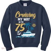 Cruising My Way Into 75th Birthday Cruise 75 Years Old Kids Sweatshirt thumb 0