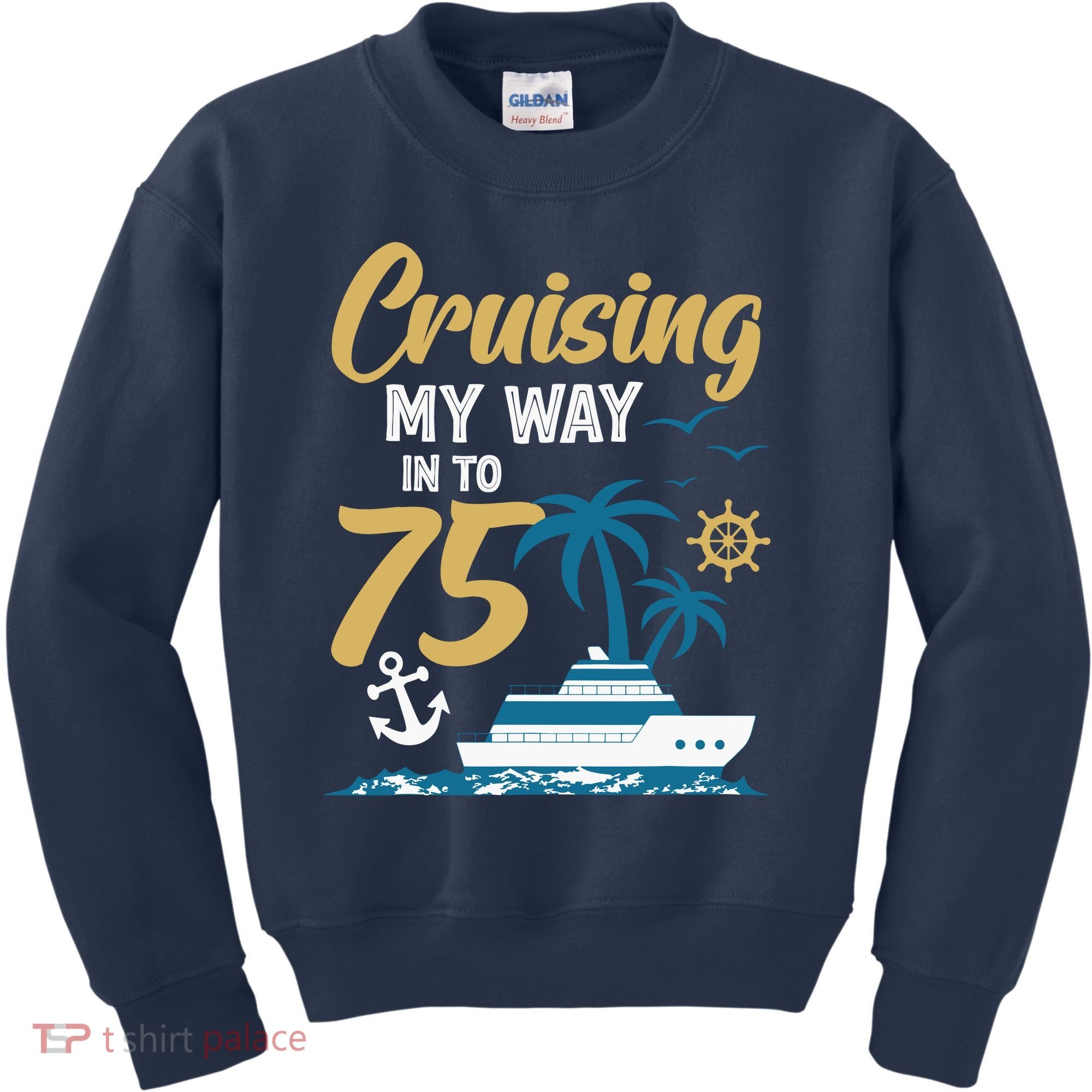 Cruising My Way Into 75th Birthday Cruise 75 Years Old Kids Sweatshirt