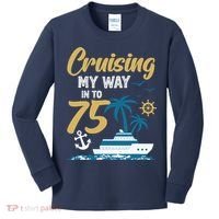 Cruising My Way Into 75th Birthday Cruise 75 Years Old Kids Long Sleeve Shirt thumb 0