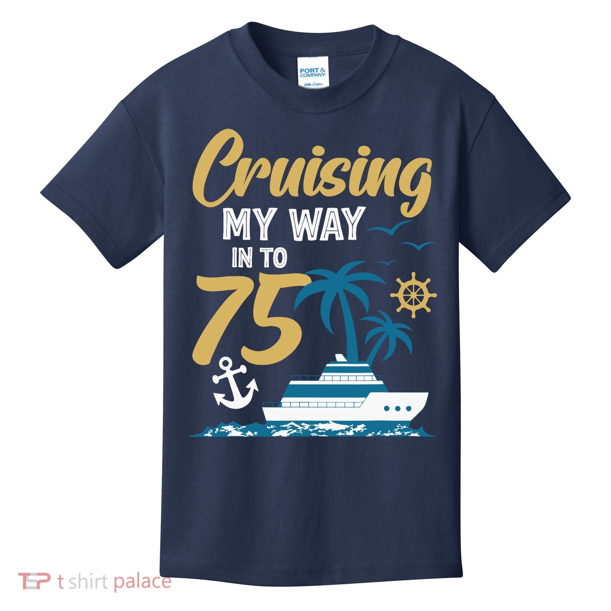 Cruising My Way Into 75th Birthday Cruise 75 Years Old Kids T-Shirt