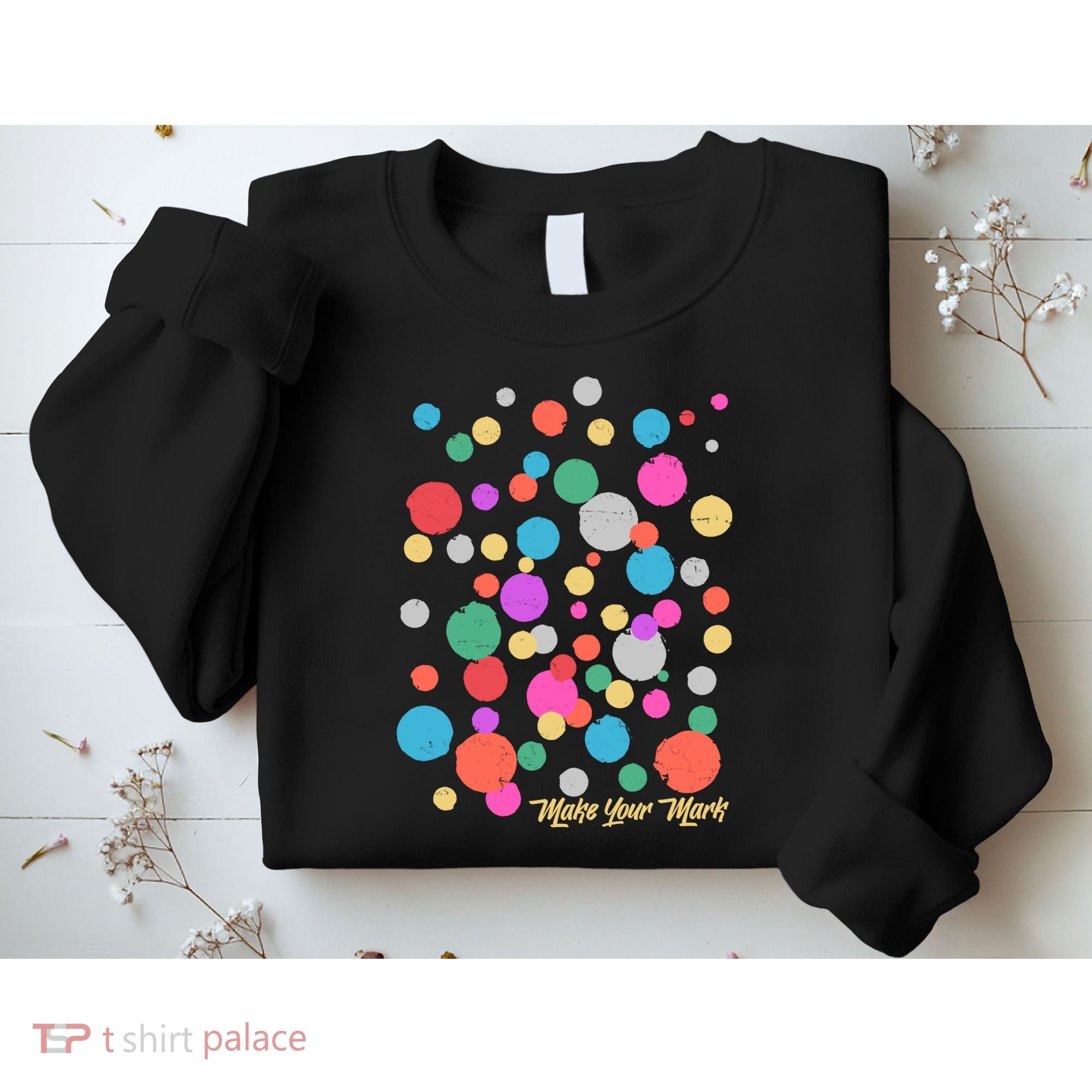 Cute Make You Mark International Dot Day Sweatshirt