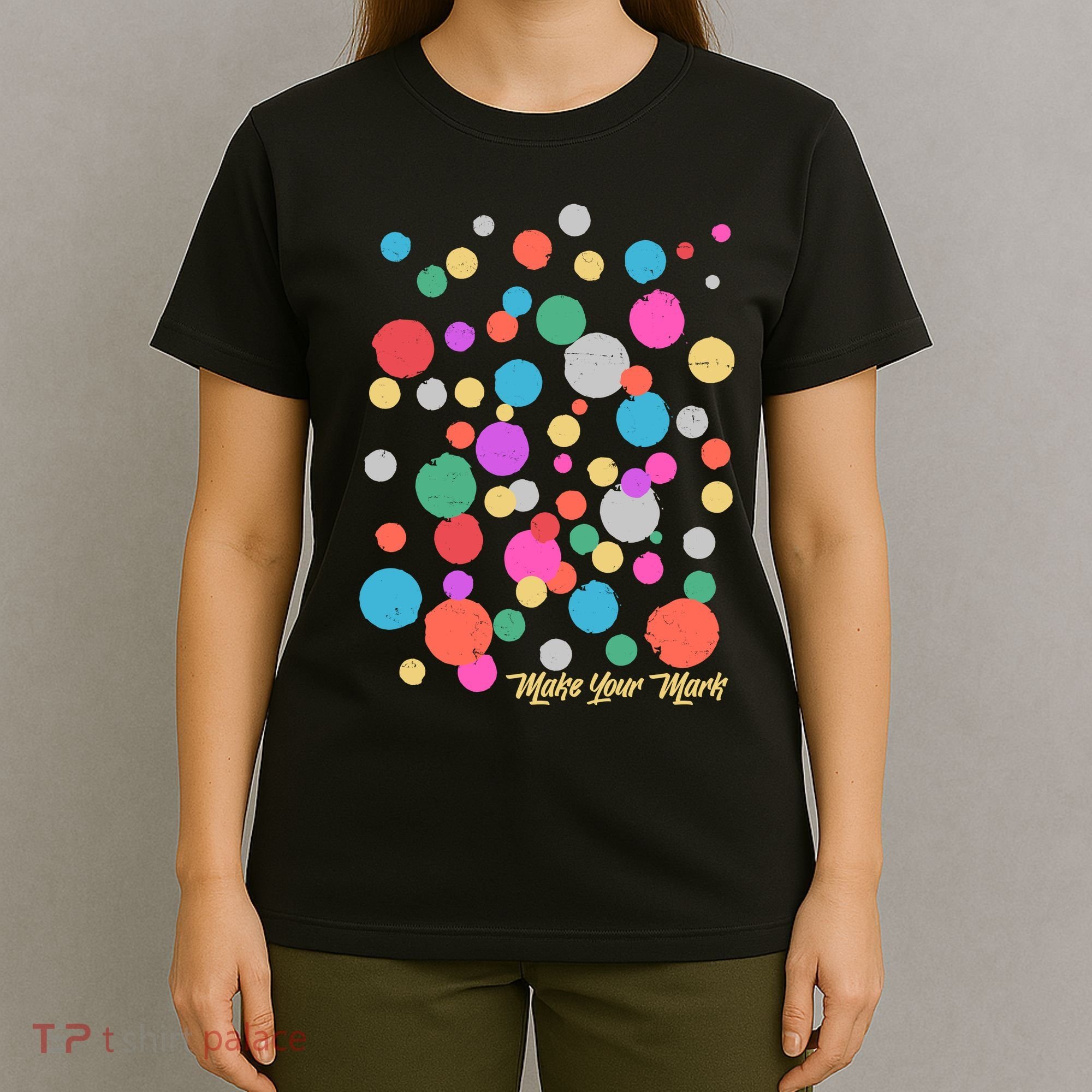 Cute Make You Mark International Dot Day T-Shirt