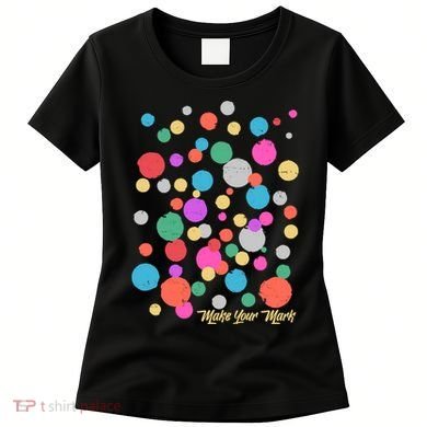 Cute Make You Mark International Dot Day Women's T-Shirt