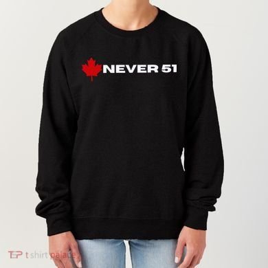 Canada Never 51. Women's Sweatshirt