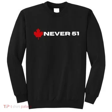 Canada Never 51. Sweatshirt