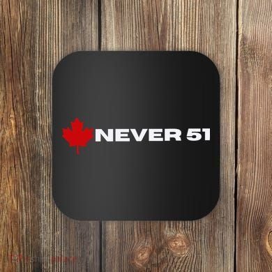 Canada Never 51. Coaster