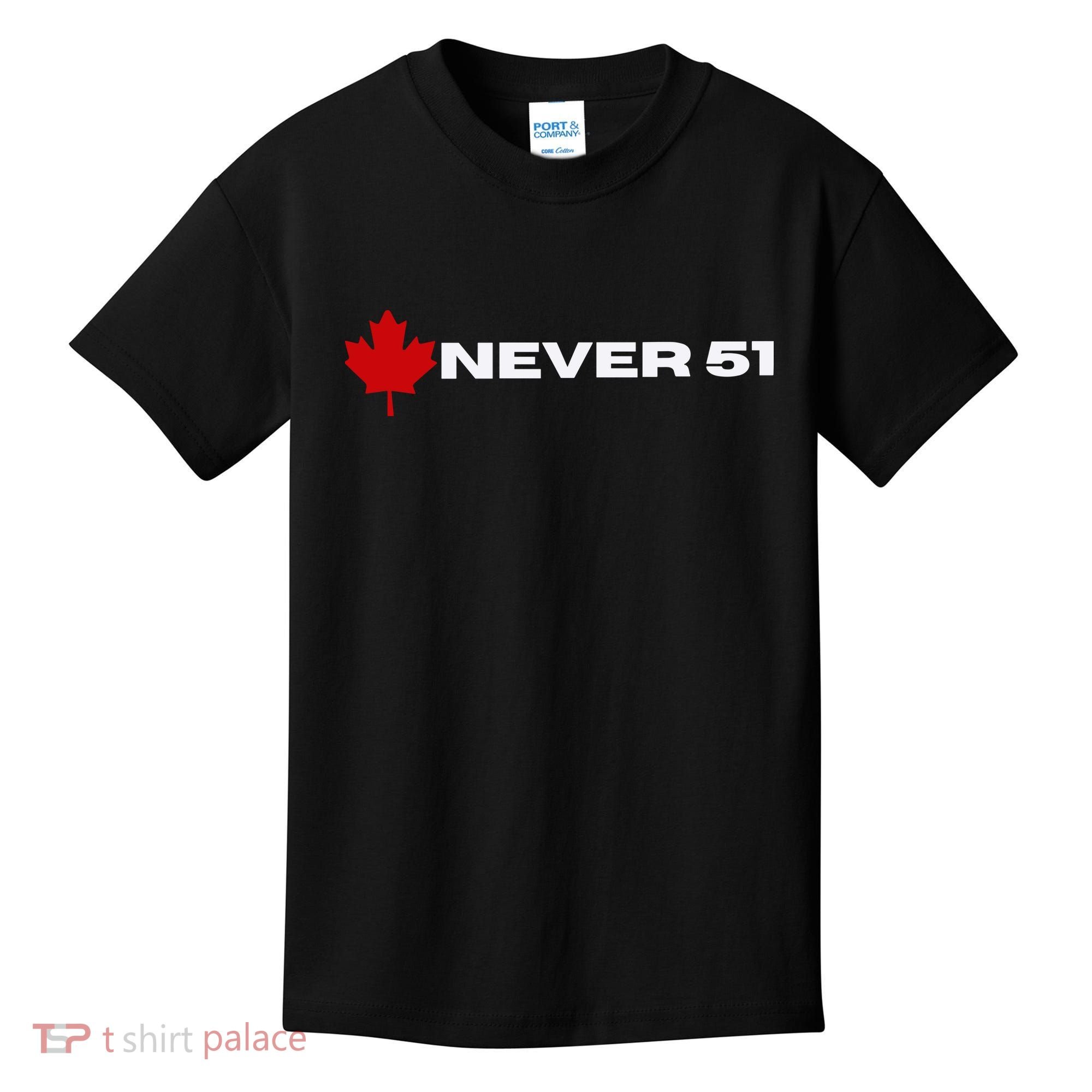 Canada Never 51. Kids T-Shirt