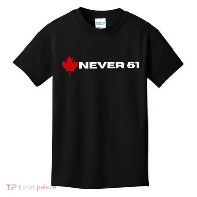 Canada Never 51. Kids T-Shirt