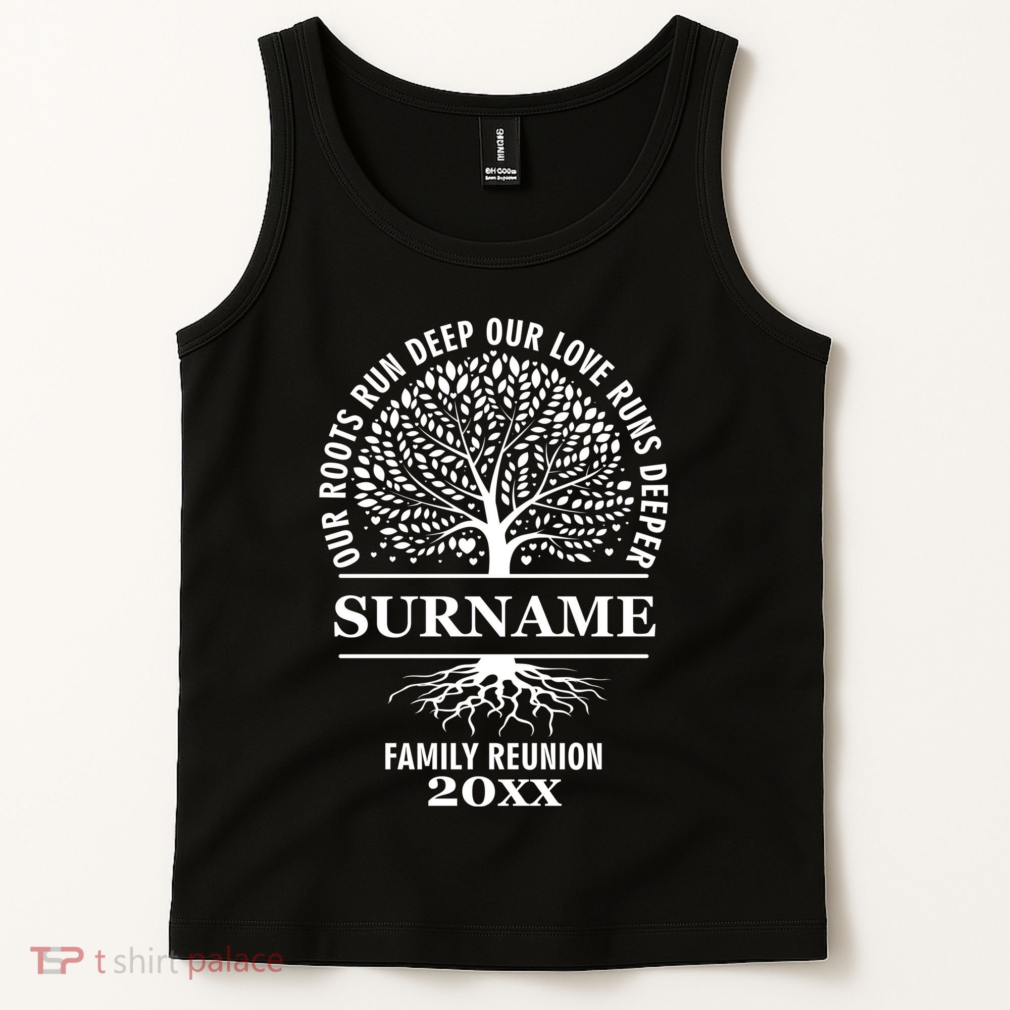 Custom Name And Year Family Reunion Our Roots Run Deep Our Love Runs Deeper Tank Top