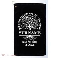 Custom Name And Year Family Reunion Our Roots Run Deep Our Love Runs Deeper Golf Towel thumb 0