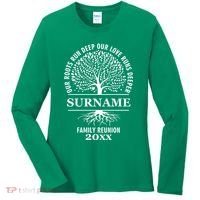 Custom Name And Year Family Reunion Our Roots Run Deep Our Love Runs Deeper Women's Long Sleeve Shirt thumb 0