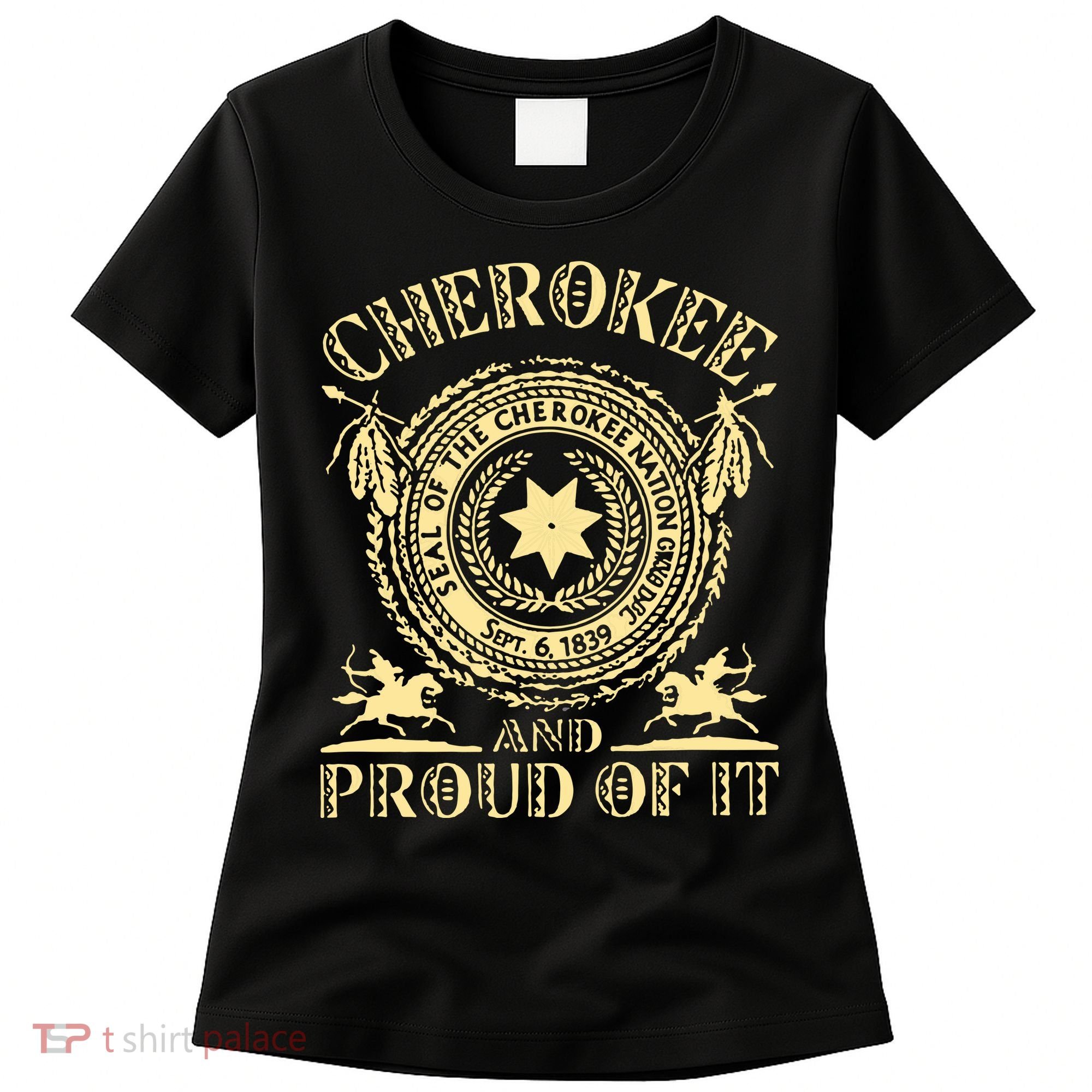 Cherokee Native American And Proud Of It Women's T-Shirt