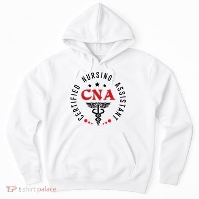 Cna Nurse Assistant Certified Nursing Assistant For Work Hoodie