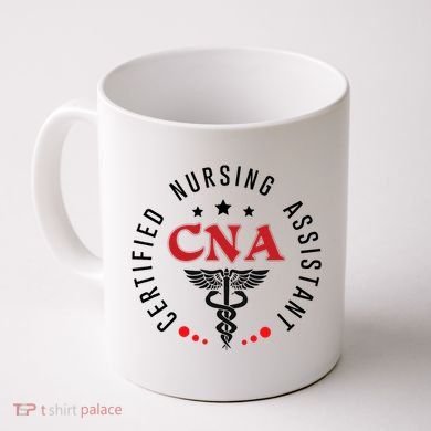 Cna Nurse Assistant Certified Nursing Assistant For Work Coffee Mug