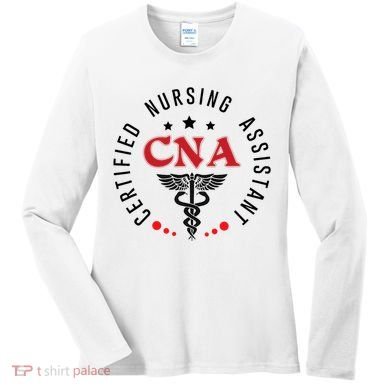 Cna Nurse Assistant Certified Nursing Assistant For Work Women's Long Sleeve Shirt