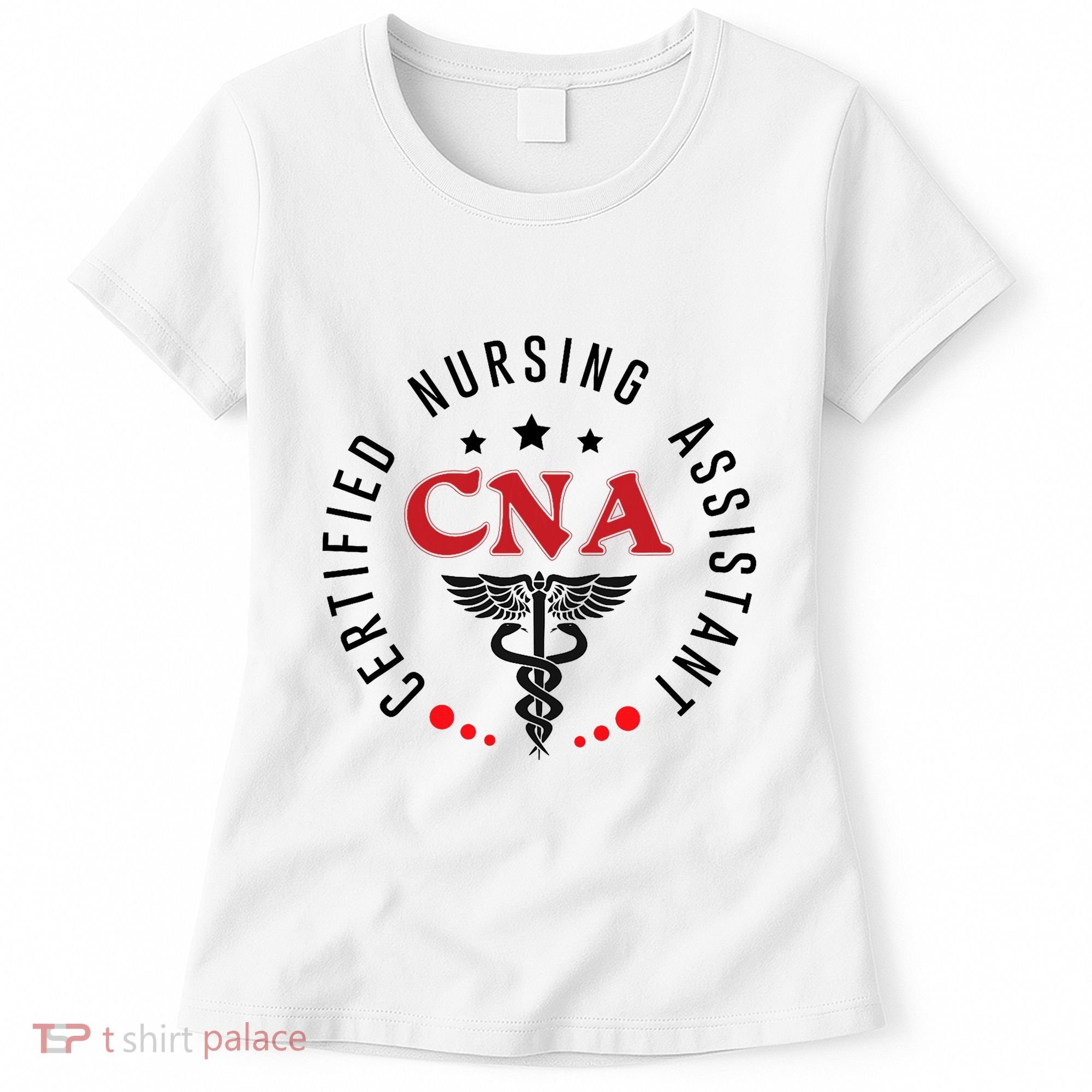 Cna Nurse Assistant Certified Nursing Assistant For Work Women's T-Shirt