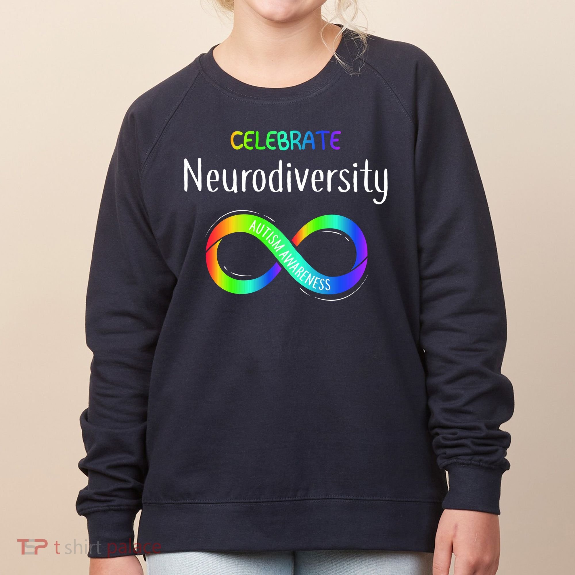 Celebrate Neurodiversity Autism Awareness Month Infinity Women's Sweatshirt