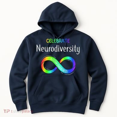 Celebrate Neurodiversity Autism Awareness Month Infinity Hoodie
