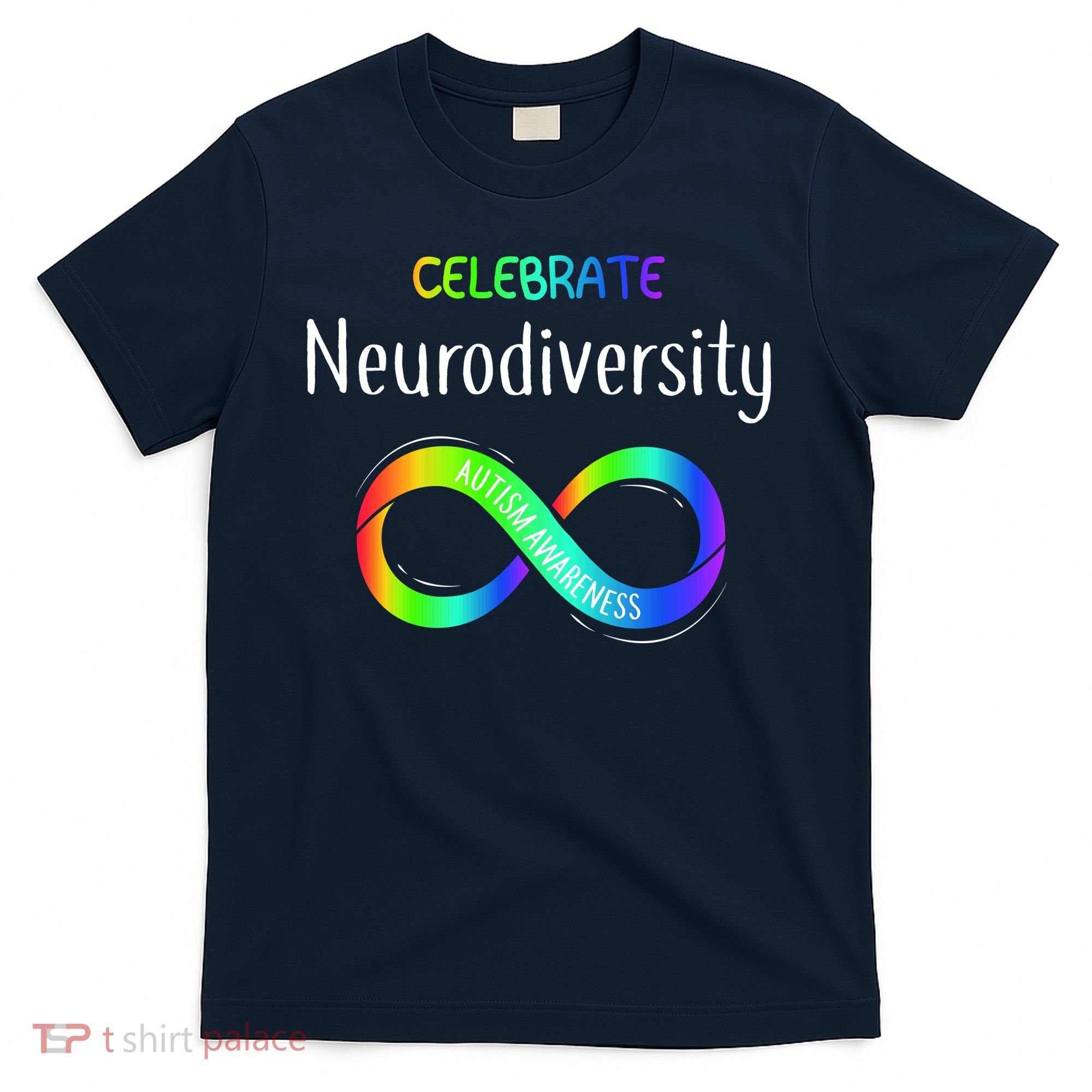 Celebrate Neurodiversity Autism Awareness Month Infinity T-Shirt