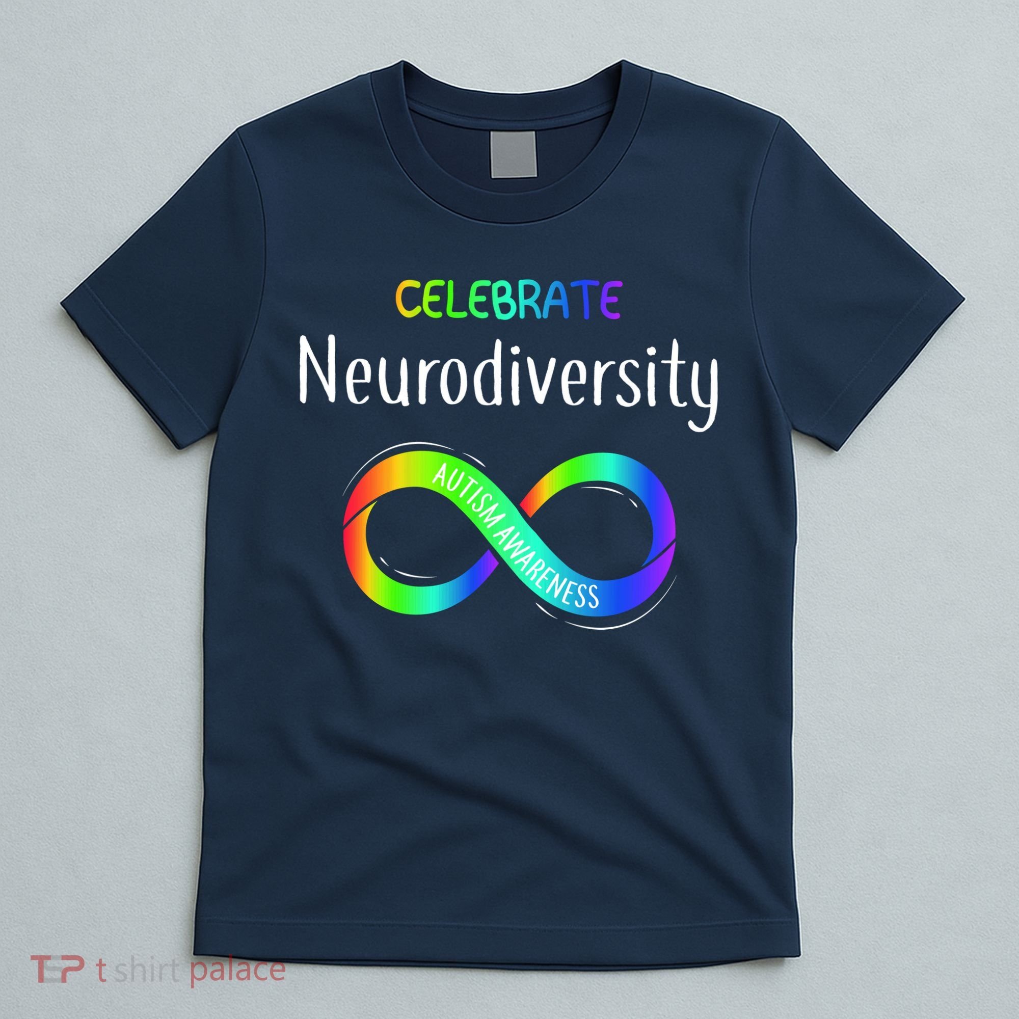 Celebrate Neurodiversity Autism Awareness Month Infinity T-Shirt