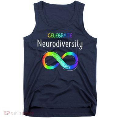 Celebrate Neurodiversity Autism Awareness Month Infinity Tank Top