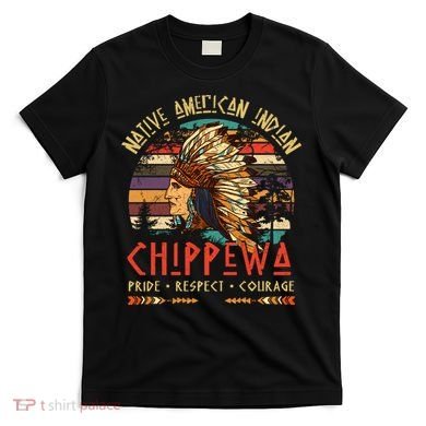 Chippewa Native American Indian Pride Indigenous Tribe T-Shirt